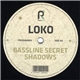 LoKo - Bassline Secret / Shadows